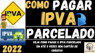 Como PAGAR O IPVA PARCELADO sem CARTÃO DE CRÉDITO [upl. by Ardnauqal]