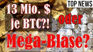 💥Top News💥  13 Millionen Dollar pro Bitcoin oder MegaBlase💣 btc crash gold silber ww3 [upl. by Anirahc]