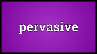 Pervasive Meaning [upl. by Saber846]