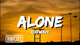 Rod Wave  Alone Lyrics [upl. by Noremak]