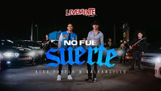 No Fue Suerte Video Oficial  Alex Favela Galvancillo [upl. by Hugues]