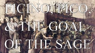 Ficino Pico and the Goal of the Sage Esoteric Beat Podcast [upl. by Errick894]