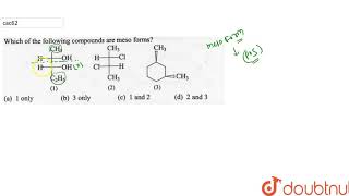 Which of the following compounds are meso froms [upl. by Leryt227]