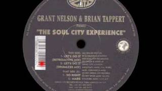 Grant Nelson amp Brian Tappert present The Soul City Experience  Lets Do It Retroactive Mix [upl. by Ennaylime]