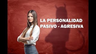 La personalidad pasivoagresiva [upl. by Aihsital]