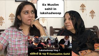 ExMuslim Sahil in Lakshadweep  Momin ka business in lakshadweep  Pakistani Reaction [upl. by Eizzik]