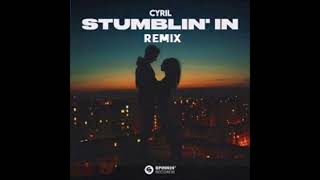 CYRIL  Stumblin In  Remix [upl. by Schlenger]