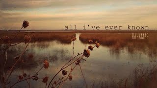 ALL IVE EVER KNOWN  BAHAMAS  LYRICS  VIETSUB [upl. by Assirem664]