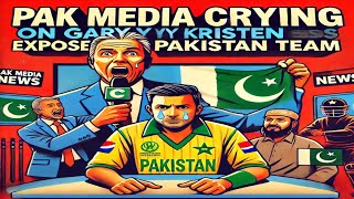 PAK MEDIA CRYING ON GARY KRISTEN EXPOSE PAKISTAN TEAM  pak reacts [upl. by Solim]