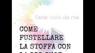 Come tagliarefustellare la stoffa con la Big Shot TUTORIALFliselina tutorial [upl. by Lavelle583]