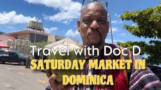 Travel with Doc D  Saturday morning market in Dominica [upl. by Allsopp]