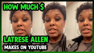 How Much Latrese Allen Get paid From YouTube [upl. by Latsyrk920]