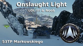 WOT Onslaught Light  53TP Markowskiego attacks opponents amp wins in Glacier LOL  amp Noob [upl. by Silvio]