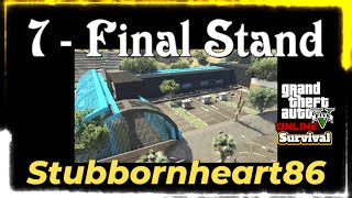 7  Final Stand by Stubbornheart86   GTA V survival 🎮 [upl. by Wayolle183]