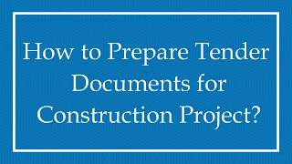 How to Prepare Tender Documents for Construction Project [upl. by Jacky]