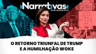 O retorno triunfal de Trump e a humilhação woke  Narrativas 264 com Madeleine Lacsko [upl. by Elurd831]