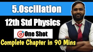 12th PHYSICS Chapter No 5Oscillation ONE SHOTCOMPLETE EXPLANATIONPRADEEP GIRI SIR [upl. by Eloc]