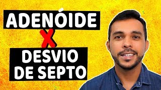 DESVIO DE SEPTO E ADENÓIDE QUAL A DIFERENÇA QUANDO OPERAR [upl. by Ahcatan]