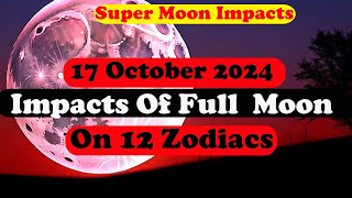 Influence of October 2024 Full Moon On 12 Zodiacs Signs Astrology Predictions [upl. by Yardna]