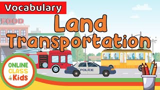 Land Transportation  Land Vehicles  Educational Videos For Kids  Learn English Speak English [upl. by Ebag]