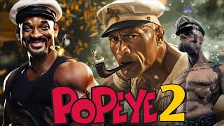 Popeye 2 2025 Movie  Will Smith Dwayne Johnson Robin Williams  Review And Facts [upl. by Lednor769]