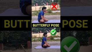 RIGHT WAY TO DO BUTTERFLY POSE butterflypose baddhakonasana [upl. by Christiansen]