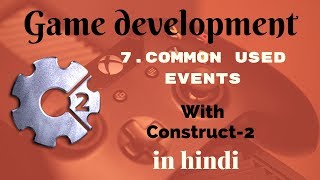 7  explaned event sheet and some common and mostly used eventsconstruct 2 in hindi [upl. by Eentroc]