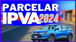 Como parcelar IPVA de 2024 do meu carro [upl. by Nicky299]