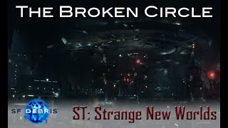 A Look at The Broken Circle Strange New Worlds [upl. by Rexferd]