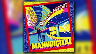 MANUDIGITAL  Canada Airport Official Audio [upl. by Cristoforo]