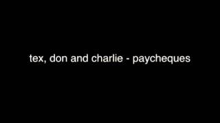 tex don and charlie  paycheques audio only [upl. by Eldredge798]