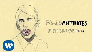 Foals  Big Big Love Fig 2 Official Audio [upl. by Norraf434]