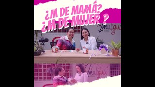 AMO LO QUE SOY  PODCAST  M DE MAMA M DE MUJER EP02 [upl. by Clarette]