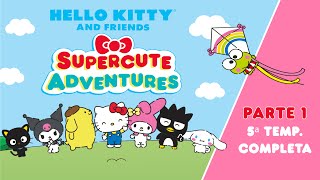 Hello Kitty and Friends  Supercute Adventures  5ª TEMP COMPLETA  PARTE 1  27 min de diversión [upl. by Aeslehs]