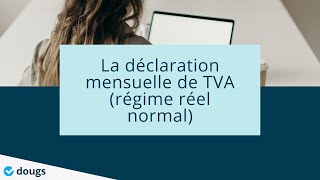 Comment fonctionne la déclaration mensuelle de TVA   Webinar  Dougs Compta [upl. by Mieka]