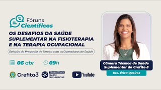 Fóruns Científicos “Os Desafios da Saúde Suplementar na Fisioterapia e na Terapia Ocupacional” [upl. by Ettenahs]