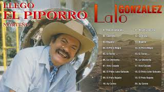 El Piporro quot Lalo Gonzalezquot 20 Exitos Pegaditos  Puros Corridos Viejitos [upl. by Gault]