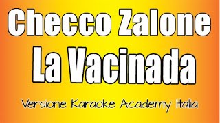 Checco Zalone  La Vacinada Versione Karaoke Academy Italia [upl. by Powers913]