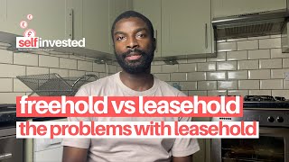 The problems with leasehold ownership  Freehold vs leasehold whats the difference [upl. by Nellir]