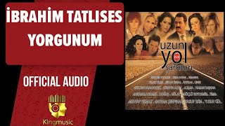 İbrahim Tatlıses  Yorgunum   Official Audio [upl. by Nytram]