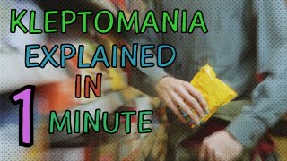 What is Kleptomania Kleptomania Disorder explained in 1 minute  Symptoms Treatment  Kleptomaniac [upl. by Oel]