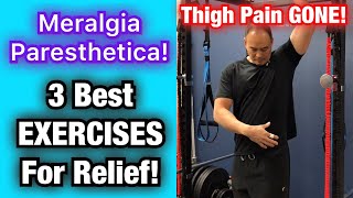 Meralgia Paresthetica 3 BEST EXERCISES Thigh Pain GONE  Dr Wil amp Dr K [upl. by Ahon]