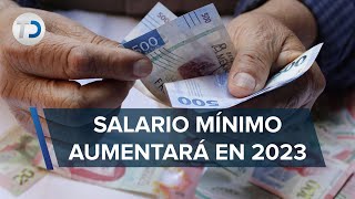 Salario Mínimo aumentará 20 por ciento en 2023 [upl. by Nabala]