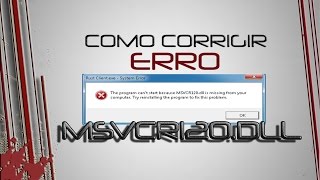 Corrigindo erro MSVCR120DLL Windows 10781 2019 [upl. by Nessy]