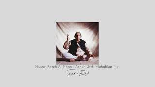 Ankh Uthi Mohabbat Ne Angrai Li Remix  Nusrat Fateh Ali Khan  Slowed And Reverb [upl. by Hulbig]