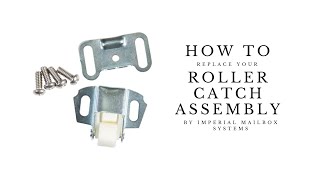 HOW TO REPLACE YOUR ROLLER CATCH  IMPERIAL MAILBOX SYSTEMS [upl. by Panta656]