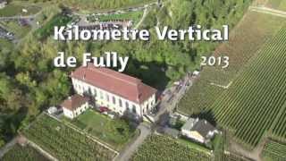 KM Vertical de Fully 2013 Vidéo Officielle [upl. by Mauer]