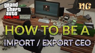 GTA V Online How to be an Import Export CEO [upl. by Dilisio719]