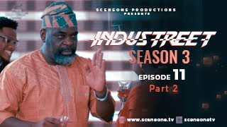 INDUSTREET S3EP11 SHOWDOWN Part 2  Funke Akindele Martinsfeelz Sonorous Mo Eazy [upl. by Anwahsat]