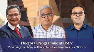 Doctoral Programme at IIMA Pioneering Excellence in Research and Academia for Over 50 Years [upl. by Ennobe]